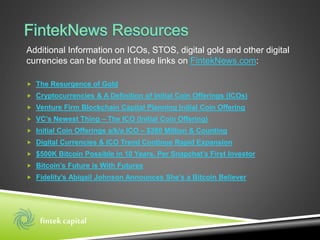 Additional Information on ICOs, STOS, digital gold and other digital
currencies can be found at these links on FintekNews....