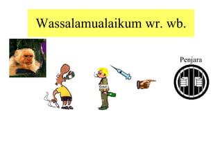 Wassalamualaikum wr. wb. Penjara 