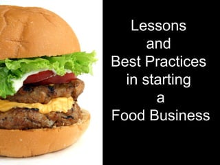 Lessons and Best Practices in starting a Food Business  