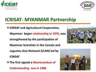 ICRISAT- MYANMAR Partnership by Department of Agricultural Research- Myanmar