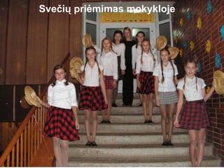 Svečių priėmimas mokykloje   