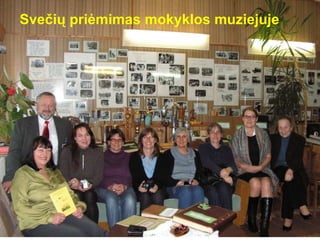 Svečių priėmimas mokyklos muziejuje 