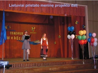 Lietuviai pristato meninę projekto dalį 