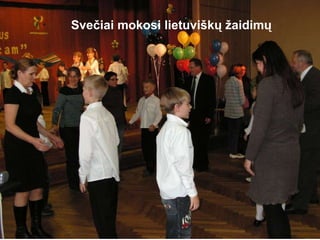 Svečiai mokosi lietuviškų žaidimų 