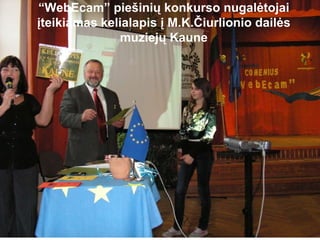 “ WebEcam” piešinių konkurso nugalėtojai įteikiamas kelialapis į M.K.Čiurlionio dailės muziejų Kaune 