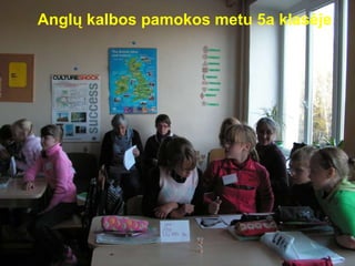 Anglų kalbos pamokos metu  5a klas ė je 