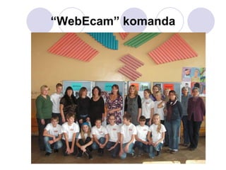 “ WebEcam” komanda 