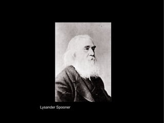 Lysander Spooner 