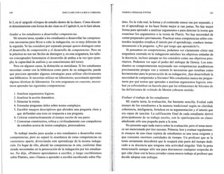 120                                         DAR CLASE CON LA BOCA CERRADA        VAMOS A INDAGAR JUNTOS                                                121



lo 3, en el epígrafe «Grupos de estudio dentro de la clase». Como discuti-       tón». En la vida real, la forma y el contenido nunca van por separado, y
ré detenidamente esta forma de dar clase en el Capítulo 6, no lo haré ahora.     en el aprendizaje se les hace frente mejor si van juntas. No hay mejor
                                                                                 forma para aprender a analizar argumentos o para detectar la ironía que
Ayudar a los estudiantes a desarrollar competencias                              examinar los argumentos o la ironía de Platón. No hay necesidad de
    Mi tercera tarea, ayudar a los estudiantes a desarrollar las competen-       «estar preparado» previamente. Practicar estas competencias sobre con-
cias necesarias para ltevar a cabo la indagación, no es muy diferente de         tenidos insípidos erradica el interés por el aprendizaje; conduce instan-
la segunda. Yo las considero por separado porque quiero distinguir entre .       táneamente a la pregunta: «¿Por qué tengo que aprenderlo?».
el desarrollo de comprensión y el desarrollo de competencias. Pero en                 Si pensamos en competencias, podemos ver claramente cómo una
la práctica no son tan fáciles de distinguir y, en esta asignatura, los talle-   asignatura centrada en la indagación satisface los objetivos estándar de .
res conceptuales fomentaron el desarrollo de ambas a la vez (por ejem-           la docencia, incluso aunque no los considere como sus objetivos prio-
plo, la capacidad de análisis y un conocimiento del texto).                      ritarios. Podemos ver aquí el poder del enfoque de Dewey. Los estu-
    Pero en algunos casos, la distinción es meridiana. Si los estudiantes        diantes se comprometerán     mejorando sus competencias académicas
necesitan contar con la biblioteca como parte de su indagación, puede            precisamente porque ven y sienten lo necesarias que resultan como
que precisen aprender algunas estrategias para utilizar efectivamente            herramientas para la persecución de su indagación; ¡han desarrollado la
una biblioteca. Si necesitan utilizar un laboratorio, necesitarán aprender       necesidad de comprender a Sócrates! Mis estudiantes nunca me pregun-
algunas técnicas de laboratorio. En esta asignatura en concreto, necesi-         taron por qué tenían que aprender a analizar argumentos lógicos; esta-
taron aprender las siguientes competencias:                                      ban ya esforzándose en hacerlo para que las refutaciones de Sócrates de
                                                                                 las definiciones de «virtud» de Menón cobraran sentido.
      l. Analizar argumentos lógicos.
      2. Analizar la acción dramática.                                           Evaluar el trabajo de los estudiantes
      3. Detectar la ironía.                                                         Mi cuarta tarea, la evaluación, fue bastante sencilla. Evalué cada
      4. Formular preguntas útiles sobre textos complejos.                       ensayo de los estudiantes a la manera tradicional según su claridad,
      5. Escribir ensayos descriptivos que aborden una pregunta clara y          coherencia, inteligencia, fortaleza en su argumentación y el interés que
         que defiendan una tesis en respuesta a esa pregunta.                    era capaz de suscitar. La calificación final de cada estudiante derivó
      6. Criticar constructivamente el ensayo escrito de sus pares.              principalmente de su trabajo escrito, con la «participación en clase»
      7. Conversar constructiva, crítica y civilizadamente con compañeros        añadiendo sólo una pequeña parte a la nota.
         de estudios acerca de textos complejos, provocadores.                       No presento aquí nada nuevo sobre la evaluación, pero el tema mere-
                                                                                 ce ser mencionado por tres razones. Primera, leer y evaluar regularmen-
    Yo trabajé mucho para ayudar a mis estudiantes a desarrollar estas           te ensayos de una clase repleta de estudiantes es una tarea exigente y .
competencias, pero no separé la enseñanza de estas competencias en               que consume enormes cantidades de tiempo. Un profesor que se la
«sesiones» aparte, divorciando este aprendizaje de la misma indaga-              tome seriamente descubrirá que le ocupará más parte del tiempo dedi-
ción. En lugar de ello, abordé las competencias in situ, conforme iban           cado a su docencia que ninguna otra actividad singular. Vale la pena
siendo necesitadas en la persecución de la indagación por los estudian-          mencionarlo aunque sólo sea para desvanecer cualquier sospecha de
tes. No dije, «Primero aprendamos a escribir, y luego escribiremos               que «dar clase con la boca cerrada» causa menos trabajo al profesor que
sobre Platón», sino «Vamos a aprender a escribir escribiendo sobre Pla-          decide adoptar este enfoque.
 