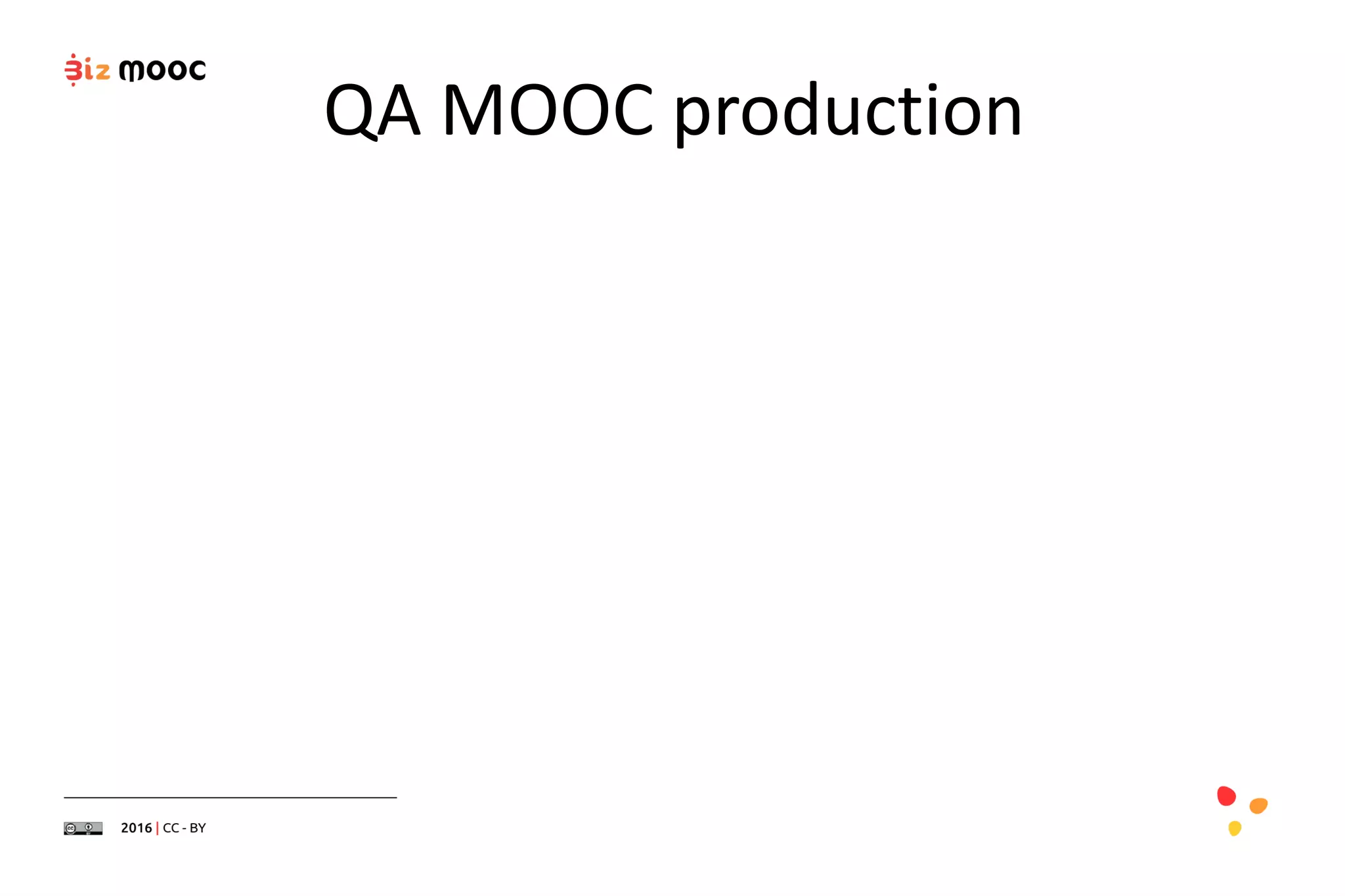 QA MOOC production
 