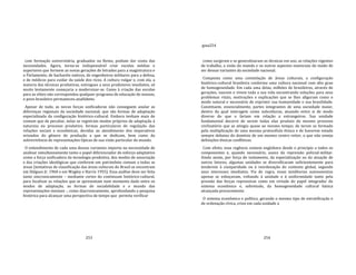 253
com formação universitária, graduados no Reino, podiam dar conta das
necessidades. Agora, torna‐se indispensável criar escolas médias e
superiores que formem as novas gerações de letrados para a magistratura e
o Parlamento, de bacharéis nativos, de engenheiros militares para a defesa,
e de médicos para cuidar da saúde dos ricos. A cultura vulgar e, com ela, a
maioria das técnicas produtivas, entregues a seus produtores imediatos, só
muito lentamente começaria a modernizar‐se. Como à criação das escolas
para as elites não correspondeu qualquer programa de educação de massas,
o povo brasileiro permaneceu analfabeto.
Apesar de tudo, as novas forças unificadoras não conseguem anular as
diferenças regionais da sociedade nacional, que são formas de adaptação
especializada da configuração histórico‐cultural. Embora tenham mais de
comum que de peculiar, nelas se registram modos próprios de adaptação à
natureza no processo produtivo, formas particulares de regulação das
relações sociais e econômicas, devidas ao atendimento dos imperativos
oriundos do gênero de produção a que se dedicam, bem como da
sobrevivência de representações típicas de sua visão particular do mundo.
O entendimento de cada uma dessas variantes importa na necessidade de
analisar simultaneamente tanto o papel diferenciador do esforço adaptativo
como a força unificadora da tecnologia produtiva, dos modos de associação
e das criações ideológicas que conferem um patrimônio comum a todas as
áreas (tentativas de classificação das áreas culturais do Brasil se encontram
em Diégues Jr. 1960 e em Wagley e Harris 1955). Essa análise deve ser feita
tanto sincronicamente – mediante cortes do continuum histórico‐cultural,
para focalizar as relações que se apresentam num momento dado entre os
modos de adaptação, as formas de sociabilidade e o mundo das
representações mentais ‐, como diacronicamente, aprofundando a pesquisa
histórica para alcançar uma perspectiva de tempo que permita verificar
254
gina254
como surgiram e se generalizaram as técnicas em uso, as relações vigentes
de trabalho, a visão do mundo e os outros aspectos essenciais do modo de
ser dessas variantes da sociedade nacional.
Composta como uma constelação de áreas culturais, a configuração
histórico‐cultural brasileira conforma uma cultura nacional com alto grau
de homogeneidade. Em cada uma delas, milhões de brasileiros, através de
gerações, nascem e vivem toda a sua vida encontrando soluções para seus
problemas vitais, motivações e explicações que se lhes afiguram como o
modo natural e necessário de exprimir sua humanidade e sua brasilidade.
Constituem, essencialmente, partes integrantes de uma sociedade maior,
dentro da qual interagem como subculturas, atuando entre si de modo
diverso do que o fariam em relação a estrangeiros. Sua unidade
fundamental decorre de serem todas elas produto do mesmo processo
civilizatório que as atingiu quase ao mesmo tempo; de terem se formado
pela multiplicação de uma mesma protocélula étnica e de haverem estado
sempre debaixo do domínio de um mesmo centro reitor, o que não enseja
definições étnicas conflitivas.
Com efeito, essa regência comum englobava desde o princípio a todos os
componentes e, quando necessário, usava da repressão policial‐militar.
Ainda assim, por força do isolamento, da especialização ou da atuação de
outros fatores, algumas unidades se diversificaram suficientemente para
tenderem à cissiparidade ou à reordenação do contexto global, segundo
seus interesses imediatos. Via de regra, essas tendências autonomistas
apenas se esboçavam, voltando à unidade e à uniformidade tanto pela
pressão das forças repressivas como em virtude do papel integrador do
sistema econômico e, sobretudo, da homogeneidade cultural básica
alcançada precocemente.
O sistema econômico e político, gerando o mesmo tipo de estratificação e
de ordenação cívica, criou em cada unidade a
 