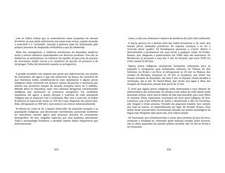 329
com os índios tribais que os antecederam como ocupantes do mesmo
território, ou que ainda sobrevivem nas zonas mais ermas, a gente atrasada
e miserável é a "civilizada", lançada à pobreza mais vil, brutalizada pelo
próprio processo de integração civilizatória a que foi submetida.
Além dos seringueiros, a indústria extrativista da Amazônia moderna
inclui a outros coletores especializados em diversos produtos. Tais são os
balateiros, os castanheiros, os coletores de copaíba, de pau‐rosa, de piaçava,
de murumuru, timbó, tucum e os caçadores de jacarés, de pirarucu e de
tartarugas. Todos tão miseráveis quanto os seringueiros.
A grande novidade com respeito aos povos que sobreviveram aos séculos
de extermínio, até agora, é que vão sobreviver no futuro. Ao contrário do
que temíamos todos, estabilizaram‐se suas populações e alguns povos
indígenas estão crescendo em número. Jamais alcançarão o montante que
tinham nos primeiros tempos da invasão européia, perto de 5 milhões.
Metade deles na Amazônia, cujos rios colossais abrigavam concentrações
indígenas que pasmaram os primeiros navegantes. Foi realmente
espantosa, até agora, a queda abrupta e contínua de cada população
indígena que se deparava com a civilização. Mas veio a reversão, os índios
brasileiros já superaram muito os 150 mil a que chegaram nos piores dias.
Hoje, ultrapassam os 300 mil e esse número vai crescer substancialmente.
Arrefeceu‐se, como se vê, o ímpeto destruidor da expansão européia e as
populações indígenas, que decresciam visivelmente, parecendo tendentes
ao extermínio, entram agora num processo discreto de crescimento
demográfico. De fato, ninguém esperava por essa mudança afortunada.
Toda a antropologia brasileira e mundial repetia dados inequívocos que
demonstravam
330
como, a cada ano, diminuía o número de membros de cada tribo conhecida.
A morte parecia ser o destino fatal dos índios brasileiros e, de resto, dos
demais povos chamados primitivos. De repente, começou a se ver a
reversão desse quadro. Os Nambiquara passaram a crescer altivos e
determinados a permanecer em suas terras a qualquer custo. Os Urubu‐
Kaapor, que chegaram a quatrocentos em 1980, hoje são setecentos. Os
Mundurucu já alcançam a casa dos 5 mil. Os Xavante, que eram 2500 em
1946, somam 8 mil hoje.
Alguns povos indígenas alcançaram montantes suficientes para se
expandir e reorganizar suas instituições culturais. Os Tikuna, do alto
Solimões, no Brasil e no Peru, já ultrapassam os 20 mil; os Makuxi, dos
campos de Roraima, alcançam os 18 mil; os Guajajara, que vivem nas
franjas orientais da Amazônia, são hoje 9 mil; os Kayapó, recém‐atraídos à
civilização, são 6 mil. Os Sateré‐Maué, que vivem nos lagos e ilhas das
margens do Amazonas, somam hoje perto de 15 mil.
É certo que alguns povos indígenas estão diminuindo e suas chances de
sobrevivência são minúsculas. Os últimos treze índios da tribo Jabuti estão
buscando noivas, entre outros índios de fala tupi‐kawahib, para seus filhos
se casarem. Disso, esperamos, ressurgirá um novo povo indígena. Os Avá‐
Canoeiros, que eram milhares de índios e dominavam o alto rio Tocantins,
não chegam a trinta pessoas. Vivendo em pequenos bandos, sem contato
uns com os outros, se especializaram em fugir da invasão branca. Dois
índios foram encontrados recentemente falando um dialeto ininteligível da
língua tupi. Ninguém sabe quem são, nem saberá jamais.
Os Yanomami, que constituem hoje o maior povo prístino da face da terra,
começam a extinguir‐se, vitimados pelas doenças levadas pelos brancos,
sob os olhos pasmados da opinião pública mundial. São 16 mil no Brasil e
na Venezuela.
 