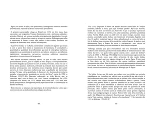 89
Agora, na forma de vilas, com pelourinho, contingentes militares armados
e fortificados, trazendo ao Brasil numerosos povoadores.
O primeiro governador chega ao Brasil em 1549, em três naus, duas
caravelas e um bergantim. Traziam funcionários civis e militares, soldados e
artesãos. Mais de mil pessoas ao todo, principalmente degredados. Com ele
vieram novos colonos, bem como os primeiros jesuítas. Nóbrega, mais velho
e experiente, à frente, e mais três padres e dois irmãos; Anchieta, um
rapagão de dezenove anos, veio na leva seguinte.
O governo instala‐se na Bahia, construindo a cidade com a gente que trazia
e com o apoio dos índios e mamelucos de Caramuru. É assinalável a
quantidade e qualidade de profissionais que iam de cirurgiões, barbeiros,
sangradores, a quantidade de pedreiros, serradores, tanoeiros, serralheiros,
caldeireiros, cavaqueiros, carvoeiros, oureiros, calheiros, canoeiros,
pescadores e construtores de bergantins.
Não vieram mulheres solteiras, exceto, ao que se sabe, uma escrava
provavelmente moura, que foi objeto de viva disputa. Conseqüentemente,
os recém‐chegados acasalaram‐se com as índias, tomando, como era uso na
terra, tantas quantas pudessem, entrando a produzir mais mamelucos. Os
jesuítas, preocupados com tamanha pouca‐vergonha, deram para pedir
socorro do reino. Queriam mulheres de toda a qualidade, até meretrizes,
porque "há aqui várias qualidades de homens [...] e deste modo se evitarão
pecados e aumentará a população no serviço de Deus" (carta de 1550 in
Nóbrega 1955:79‐80). Queriam, sobretudo, as órfãs del‐rei, que se
casariam, aqui, com os bons e os ricos. Poucas conseguiram. Em 1551,
chegaram três irmãs; em 1553, vieram mais nove; em 1559, mais sete.
Essas pouquíssimas portuguesas pouco papel exerceram na constituição da
família brasileira.
Êxito discreto se alcançou na importação de trombadinhas de Lisboa para
conviverem com os indiozinhos nos colégios jesuíticos.
90
Em 1550, chegaram à Bahia um bando descrito como feito de "moços
perdidos, ladrões e maus, que aqui chamam patifes". Para São Vicente,
foram dez ou doze no mesmo ano. Com eles é que os jesuítas esperavam
civilizar os curumins, e fazê‐los, em aulas conjuntas, aprender gramática
latina. Tarefa difícil, como se pôde ver em pouco tempo, quando esses
pixotes, assediados pelas índias, não resistiram à tentação, fugindo com
elas. Os padres mudaram logo de tática, abandonando o ensino de latim a
fim de dedicar suas energias à formação de irmãos leigos e de padres, que
dominassem bem a língua da terra, o tupi‐guarani, para serem os
aliciadores dos índios para suas missões de doutrinação religiosa.
Nóbrega assinala que para Pernambuco não era necessário mandar
mulheres nem meninos, por haverem muitas filhas de homens brancos e de
índias da terra, "as quais todas agora casarão, com a ajuda do Senhor"
(carta de 1551 in Nóbrega 1955:102). Eram as mamelucas, ingressando na
história do Brasil, como suas mães primárias. Já não sendo índias,
procuravam espaço para ser alguma categoria de gente digna. A única que
se lhes abria era de fiéis contritas dos santos católicos, seguidoras
entusiastas dos cultos. Essa foi a única conversão que os padres alcançaram.
Elas foram, de fato, as implantadoras do catolicismo popular santeiro no
Brasil, como se documenta, pelo texto de Nóbrega que se segue:
"As índias forras, que há muito que andam com os cristãos em pecado,
trabalhamos por remediar por não se irem ao sertão já que são cristãs, e
lhes ordenamos uma casa à custa dos que as tinham para nela as recolher e
dali casarão com alguns homens trabalhadores pouco a pouco. Todas
andam com grande fervor e querem emendar‐se de seus pecados e se
confessam já as mais entendidas e sabem‐se mui bem acusar. Com se
ganharem estas se ganha muito, porque são mais de quarenta só nesta
povoação, afora muitas outras que estão pelas outras povoações, e
acarretam outras do sertão assim já cristãs como ainda gentias. Algumas
destas mais antigas pregam às outras. Temos feito uma delas meirinha, a
qual é tão diligente em chamar à doutrina, que é para louvar a N. Senhor
(carta "Aos padres e irmãos de Coimbra, Pernambuco", 13 de setembro de
1551 in Nóbrega 1955:92‐3)."
 