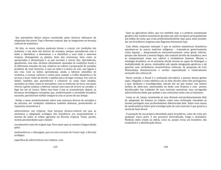129
Seu patrimônio básico estava constituído pelas técnicas milenares de
adaptação dos povos Tupi à floresta tropical, que se integraram na herança
cultural do mameluco.
De fato, os novos núcleos puderam brotar e crescer em condições tão
inviáveis, e em meio tão diverso do europeu, porque aprenderam com o
índio a identificar, a denominar e a classificar e usar toda a natureza
tropical, distinguindo as plantas úteis das venenosas, bem como as
apropriadas à alimentação e as que serviam a outros fins. Aprenderam,
igualmente, com eles, técnicas eficazmente ajustadas às condições locais e
às diferentes estações do ano, relativas ao cultivo e preparação de variados
produtos de suas lavouras, à caça na mata e à pesca no mar, nas lagoas e
nos rios. Com os índios aprenderam, ainda, a fabricar utensílios de
cerâmica, a trançar esteiras e cestos para compor a tralha doméstica e de
serviço, a tecer redes de dormir e tipóias para carregar crianças. Foi, com os
índios, também, que aprenderam a construir as casas mais simples,
ajustadas ao clima, como os mocambos, com os materiais da terra, nas quais
viveria a gente comum; a fabricar canoas com casca de árvore ou cavadas a
fogo em um só tronco. Sobre essa base é que se acumulariam, depois, as
heranças tecnológicas européias que, modernizando a sociedade brasileira
nascente, permitiriam melhor integrá‐la com os povos de seu tempo.
Enfim, a atuar produtivamente sobre uma natureza diversa da européia e
da africana, em condições climáticas também distintas, preenchendo os
requisitos necessários à
sobrevivência nos trópicos. Essa herança técnico‐cultural em que se
assentava a adaptação ecológica dos brasileiros era essencialmente a
mesma de todas as tribos agrícolas da floresta tropical. Tinha, porém,
muitas peculiaridades que a faziam
reconhecível como de origem tupi. Para tanto aqui se somam à língua falada
pelos
neobrasileiros, o nheengatu, que era uma variante do tronco tupi; a fórmula
ecológica
específica de sobrevivência nos trópicos, com
130
base na agricultura deles, que era também tupi; e a própria constituição
genética dos núcleos mamelucos gerados por pais europeus principalmente
nas índias da costa, que eram predominantemente tupi; para, tudo somado,
dar aos brasileiros originais uma flagrante fisionomia tupi.
Com efeito, enquanto neotupis é que os núcleos mamelucos brasileiros
opunham‐se às outras matrizes indígenas ‐ tratando‐as genericamente
como tapuias ‐, desprezando‐as etnocentricamente como gente inferior,
porque não falavam a mesma língua, não comiam farinha de mandioca, nem
se comportavam como era cabível a verdadeiros homens. Mesmo a
etnologia brasileira, só no presente século tornou‐se capaz de distinguir a
multiplicidade de povos, confundida sob aquela designação genérica, e de
apreciar suas verdadeiras características culturais. As pesquisas de Curt
Nimuendaju demonstraram o caráter especializado e relativamente
avançado das culturas Jê.
Nesse sentido, o Brasil é a realização derradeira e penosa dessas gentes
tupis, chegadas à costa atlântica um ou dois séculos antes dos portugueses,
e que, desfeitas e transfiguradas, vieram dar no que somos: uns latinos
tardios de além‐mar, amorenados na fusão com brancos e com pretos,
deculturados das tradições de suas matrizes ancestrais, mas carregando
sobrevivências delas que ajudam a nos contrastar tanto com os lusitanos.
Como se vê, estava constituída já uma fórmula extraordinariamente feliz
de adaptação do homem ao trópico como uma civilização vinculada ao
mundo português mas profundamente diferenciada dele. Sobre essa massa
de neobrasileiros feitos pela transfiguração de suas matrizes é que pesaria a
tarefa de fazer Brasil.
A assunção de sua própria identidade pelos brasileiros, como de resto por
qualquer outro povo, é um processo diversificado, longo e dramático.
Nenhum índio criado na aldeia, creio eu, jamais virou um brasileiro, tão
irredutível é a identificação étnica
 