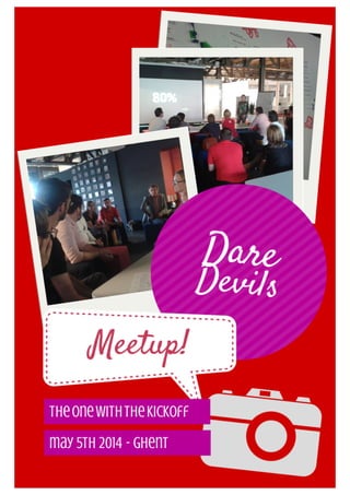 Dare Devils Belgium, Meetup#1, The one with the kickoff. 