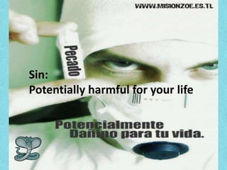 Sin: Potentially harmful for your life