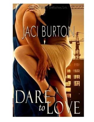 Dare to Love




Jaci Burton
 