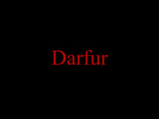 Darfur
 