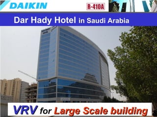 Dar Hady Hotel in Saudi Arabia
VRVVRV for Large Scale buildingLarge Scale building
 