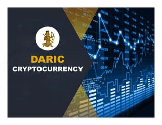 DARIC
CRYPTOCURRENCY
 