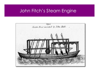 John Fitch’s Steam Engine
 