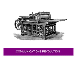 COMMUNICATIONS REVOLUTION
 