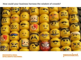 How could your business harness the wisdom of crowds?

 