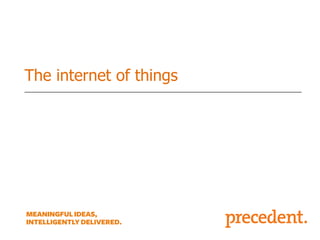 The internet of things

 