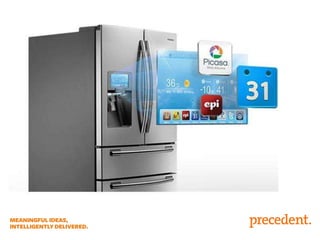 NOT A FRIDGE WITH AN IPAD STRAPPED TO IT…

 