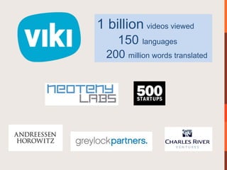 1 billion videos viewed
     150 languages
  200 million words translated
 