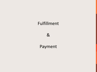 Fulfillment

    &

 Payment
 