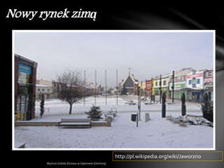 Nowy rynek zimą
http://pl.wikipedia.org/wiki/Jaworzno
 