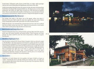 located about 3 kilometres north of town at North Point. It is India's oldcst passenger
ropeway:Uld connects Darjeeling with Singla Bazaarat thc bottom ofthe vaHey.
Another great engineering achievement, the ropewaywas the only means oftransport from
North Point to the Rangit Valley dUring the British era. The Ropeway has now becn totally
modcrnised, and visitors can safcly enjoy an aerial view of thc lush grccn tca gardcns
bclow. There is no timc limitset for travellers on the Ropeway, so you may choose to break
your journeyto visit tea factories, shop for souvenirs or simplytrek through the tea estates.
Batasia Loop and the War Memorial
The heritage train makes 11 360 degree tllrn at this gig:Ultic railway loop almost 5
kilometres from town. Built to help the steam train negotiate the steep terrain, Batasia
Loop is stnllegicallylocated to offer apanoramicviewofthe mountains beyond.
Within [hc loop lies a war memorial that commemorates the brave souls who sacrificed
their livcs in India's various wars since 1947. Adjacent 10 the memorial is a local market
where visitors can buy purses, bags and other dccor:lth'e items.
RockGarden and Ganga Maya Park
Sinl:led 10 kilometrcs from town, the Rock Garden and Ganga Ma)~t Park offer atlr:lctivc
picnic spots with natural waterfalls and boating facilities. Small restauranL~ and shops
abound, blll visitors should be aware that return transpol1ation is difficult to organise
from the park
ShrubberyNightingale Park
Once the private court)~lrd ofSirThomas Tartan'5 bungalow which was referred to simply
as TheShmbbery', this unique propcrtywas developed as apublic park after its completc
destruction in the earthquake of 1934. First apopular resort for British women who would
come 10 drink tea and chat, itllhe 1950s and '60s the park became asought-after location
for SoUywood films. Sadly neglected dUling the 1980s, the ShrubberyNightingale P:lrk has
been re-de'eloped once again and is now home to a giam statue of Lord Shiva, an
associated temple and a ~ve music stage. A musical fountain is one of the park's
conte1l1Jlor:lry allraclions. E'ening is the best time to visit the park, as it is romantic and
serene. t modest fee is charged for entryand photography.
eaGardens
Darjee~llg is of course famous for its tea gardens, the larger of which are known as
'estates', encircling the town on all sides. DUling your sojourn in 'Darj', you really must
visit a tca garden and a factOlywhere the leaves are processed. The experience will be as
educational as it will be novel.
18 19 Evenings in Chowrosla
Sukna railway stotlon
 