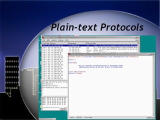 Plain-text Protocols
 