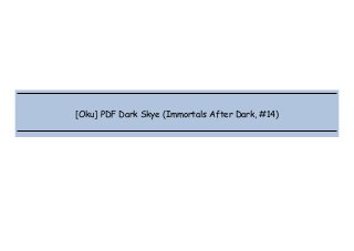  
 
 
 
[Oku] PDF Dark Skye (Immortals After Dark, #14)
 