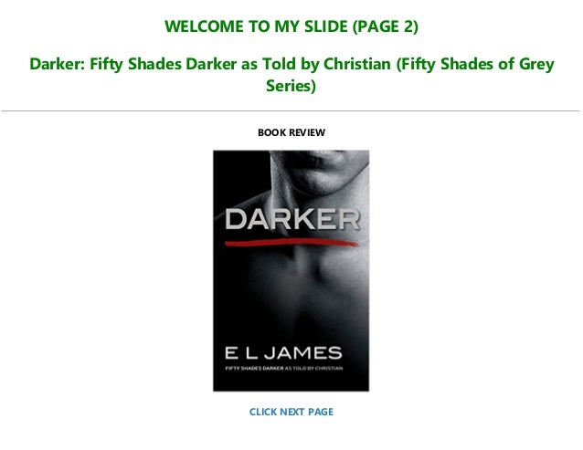 P D F D O W N L O A D Darker Fifty Shades Darker As Told By Christi P D F D O W N L O A D Darker Fifty Shades Darker As Told By Christi