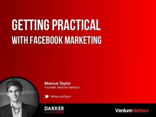 Marcus Taylor - Getting Practical: Facebook Marketing (Darker Music Talks June '13)