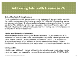 Addressing Telehealth Training in VA
National Telehealth Training Resource
VA has a national telehealth training resource ...