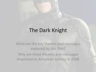 Theme From First Knight The Dark Knight - Themes and Messages | PPTX