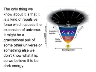 Something Repulsive Dark matter & dark energy | PPTX