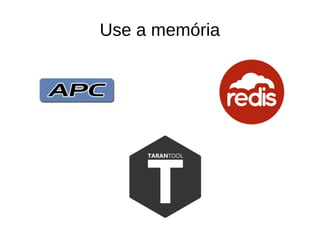 Use a memória
 
