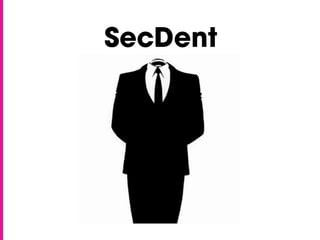 SecDent

 