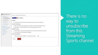 There is no
way to
unsubscribe
from this
Streaming
Sports channel
 