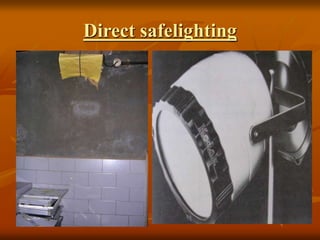 Direct safelighting
 