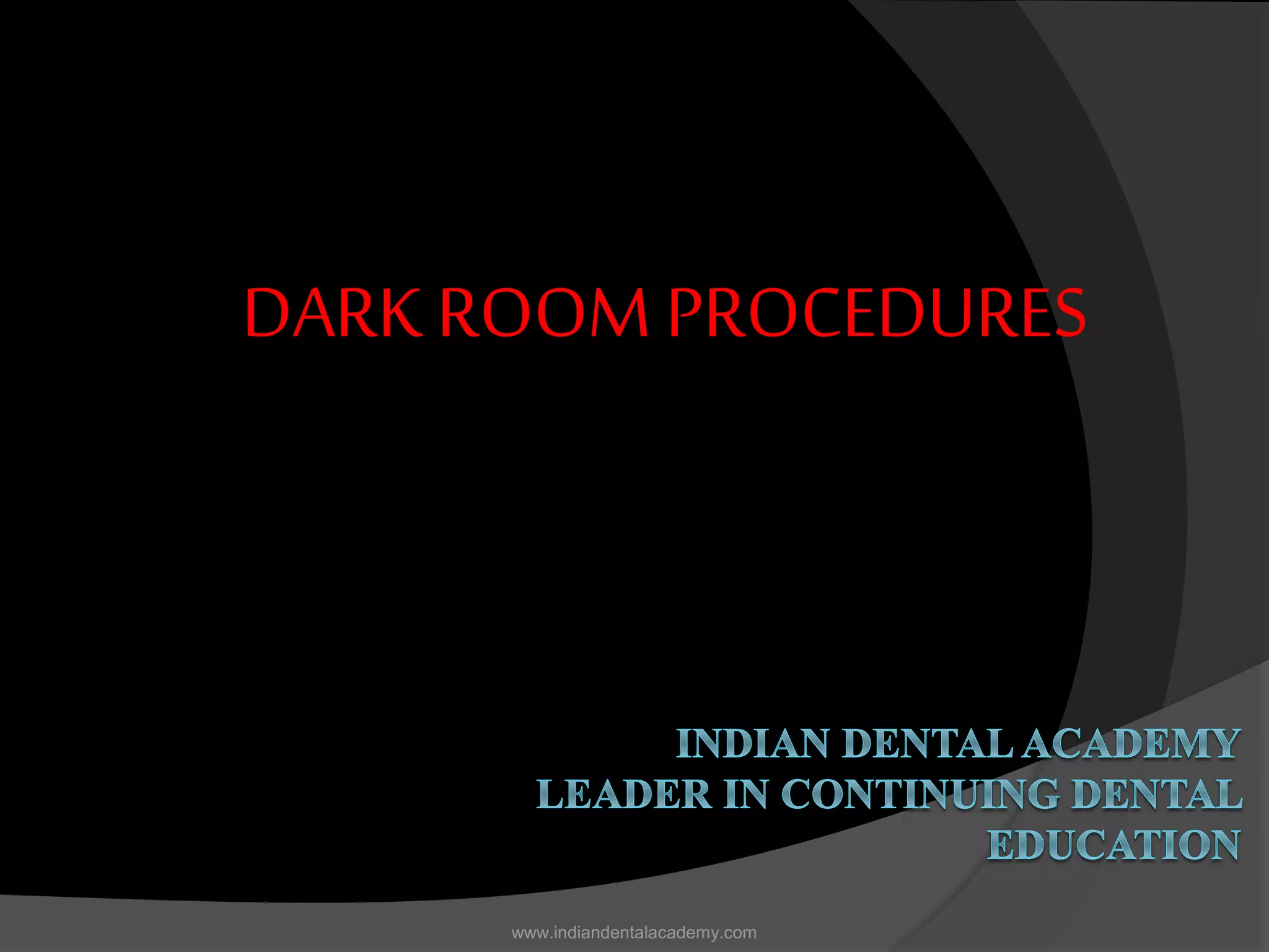 Dark room procedure/ oral surgery courses PPT