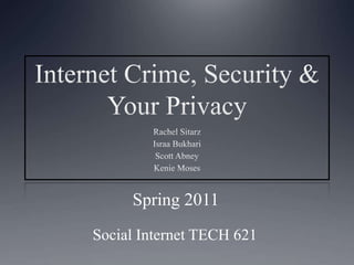 Social Internet TECH 621
Spring 2011
 