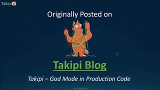 www.takipi.com
Originally Posted on
Takipi Blog
Takipi – God Mode in Production Code
 