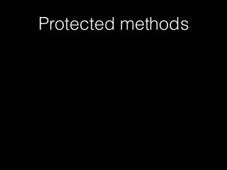 Protected methods
 