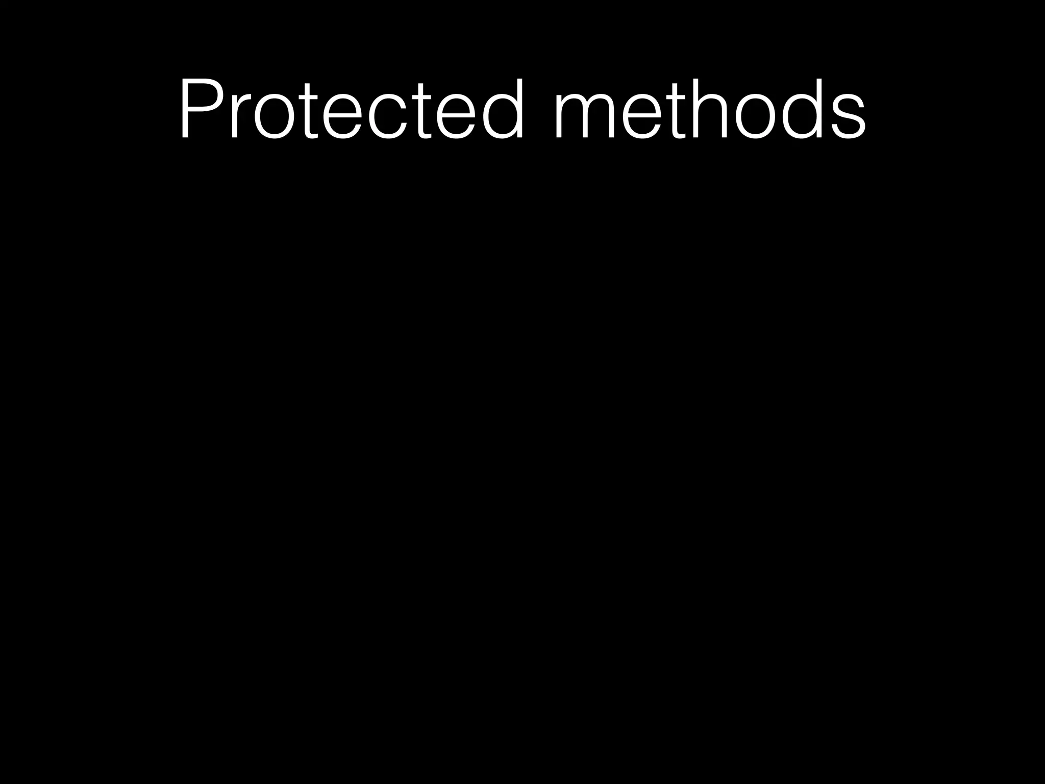 Protected methods
 