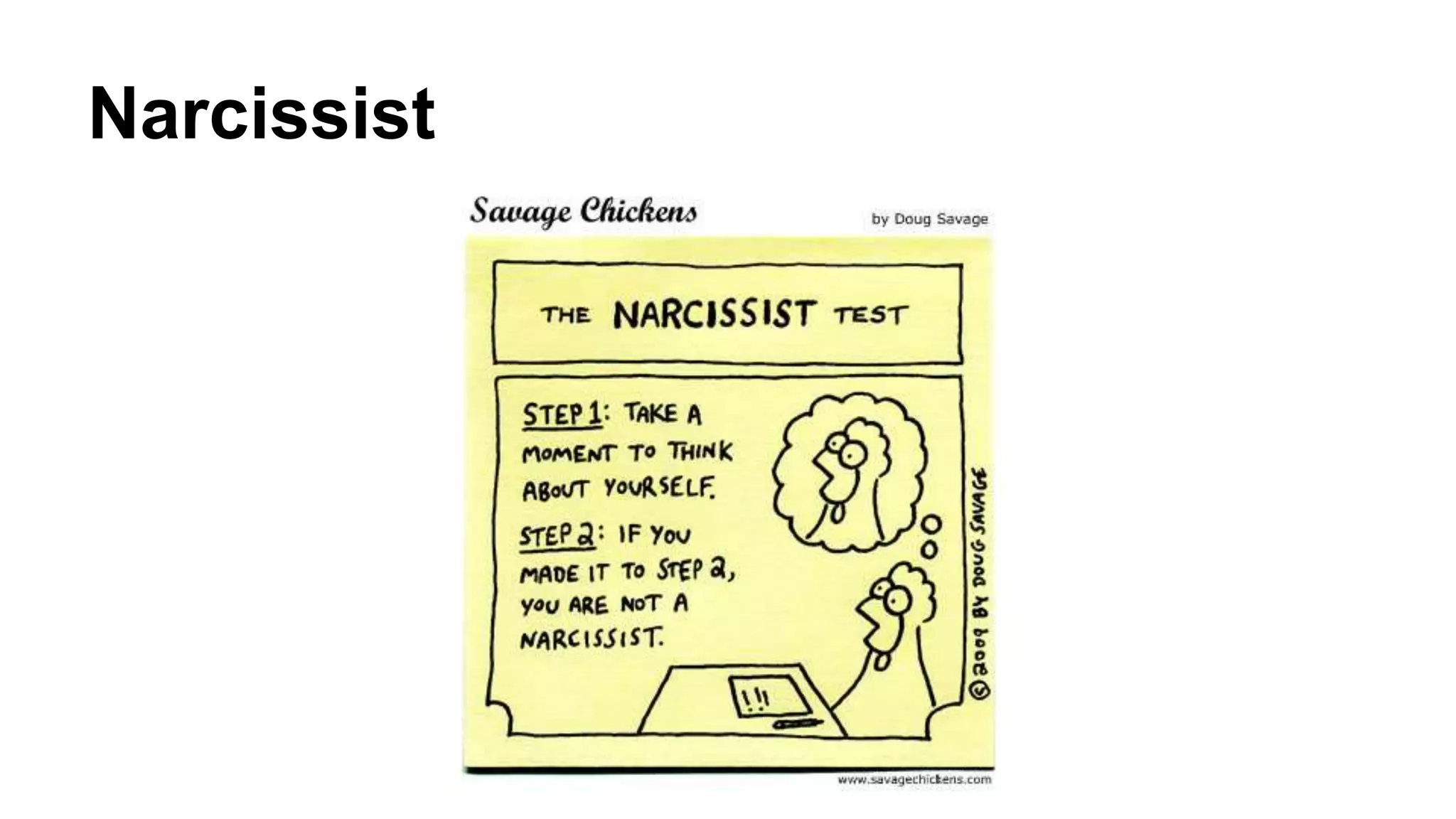 Narcissist
 